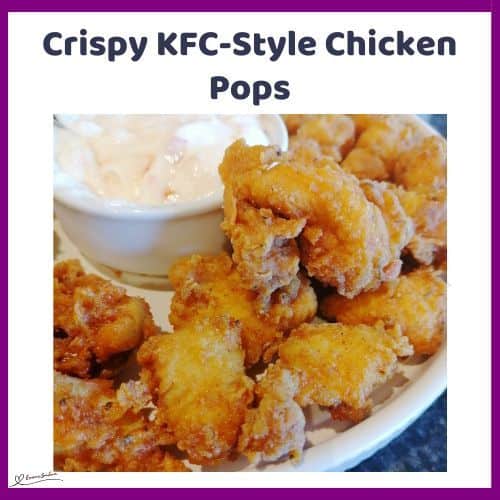 an image of Crispy KFC-Style Chicken Pops with a dip