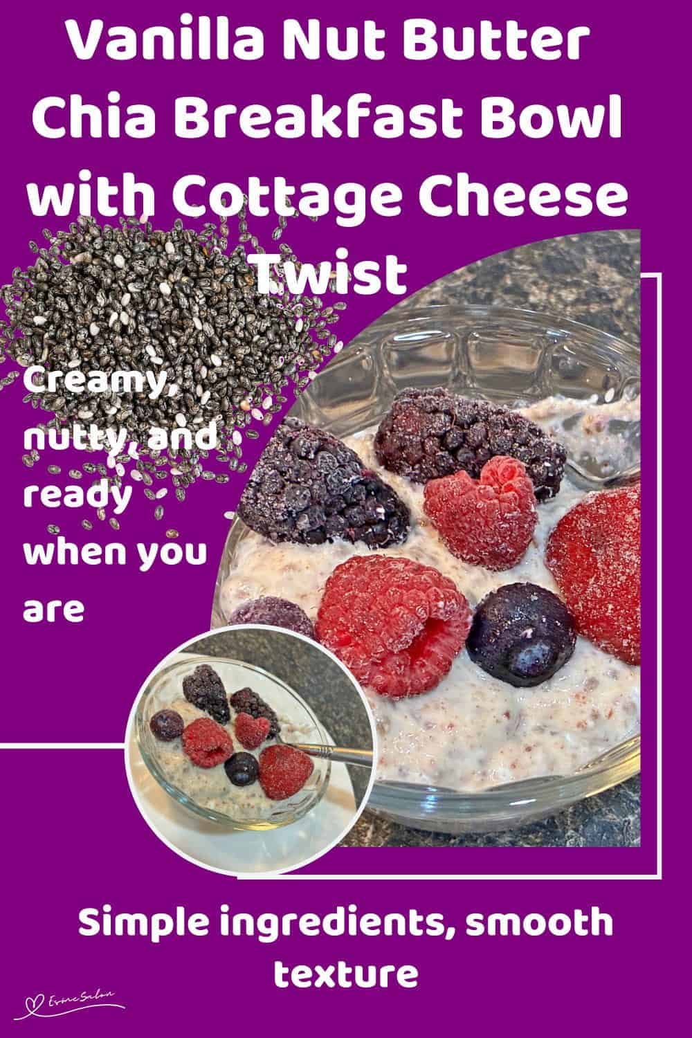 An image of a small glass bowl with Vanilla Nut Butter Chia Breakfast Bowl and topped with berries