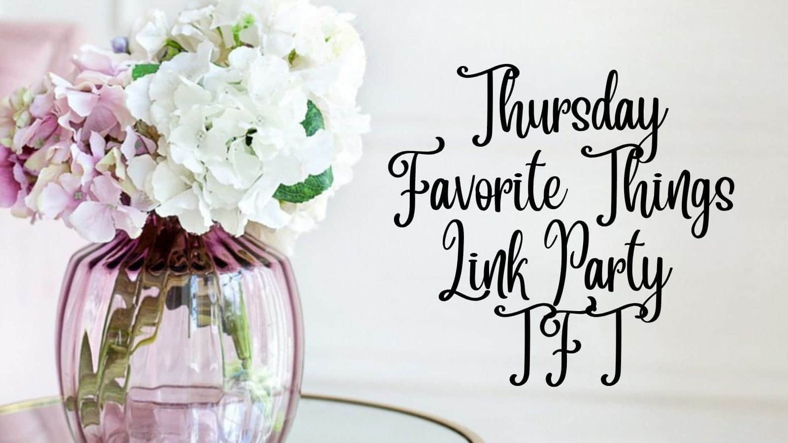 Thursday Favorite Things Blog Hop 768