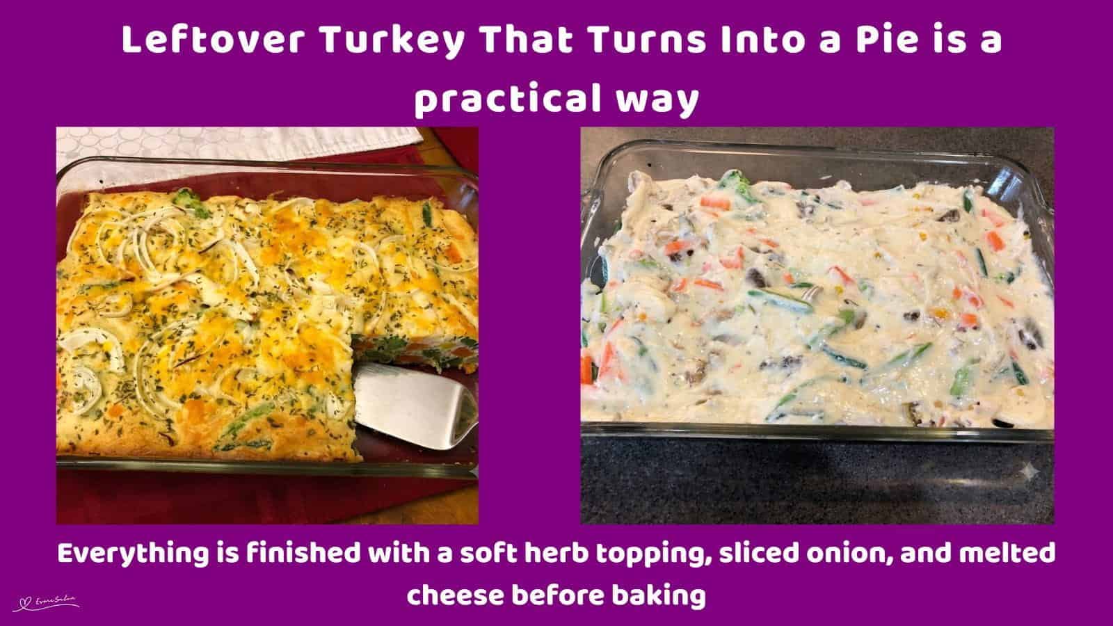 An image of Leftover Turkey with soft, spreadable dough to cover the pie and loads of veggies, onions, mushrooms and shredded cheese